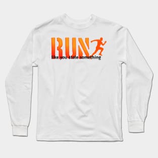 Run motivation Long Sleeve T-Shirt